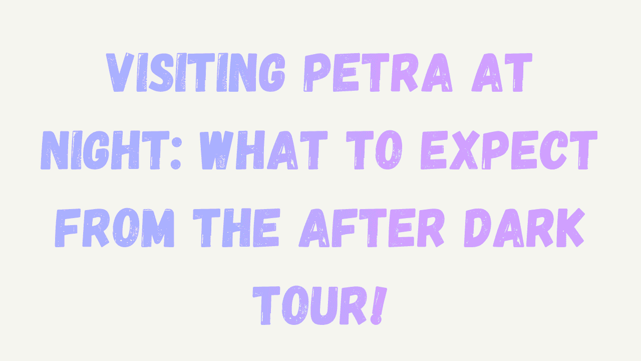 Visiting Petra at Night