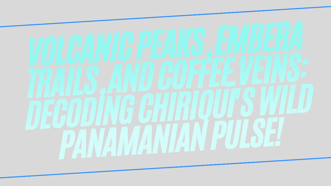 Wild Panamanian Pulse