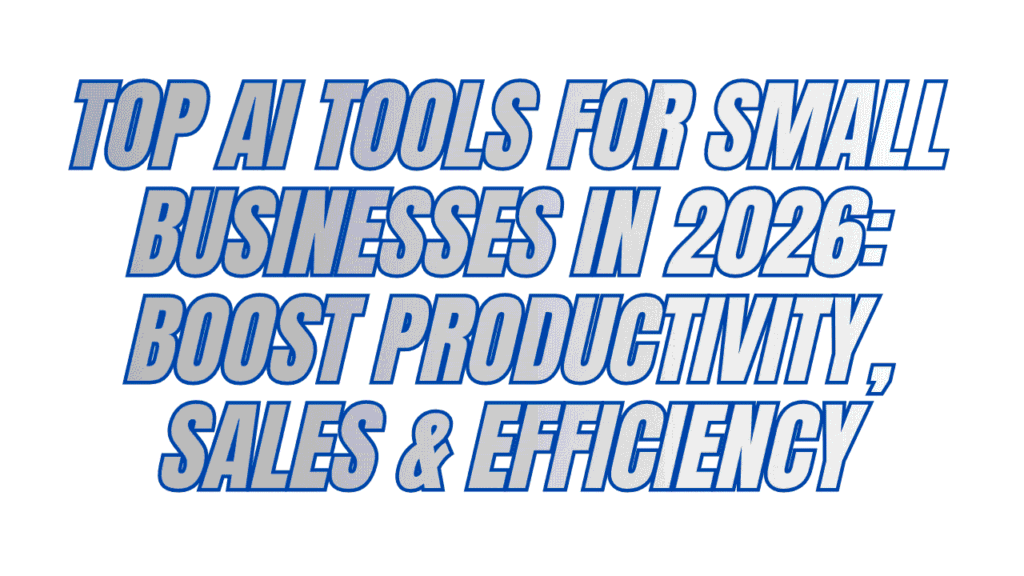 Best AI Tools for Small Business Owners (2026) 1 AI Tools for Small Businesses