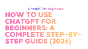 ChatGPT for Beginners