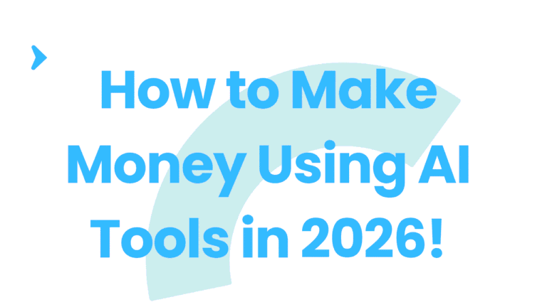 How to Make Money Using AI Tools in 2026