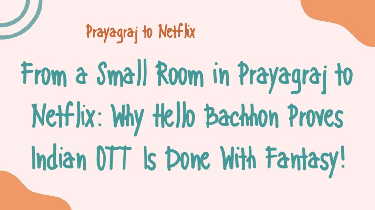 Prayagraj to Netflix