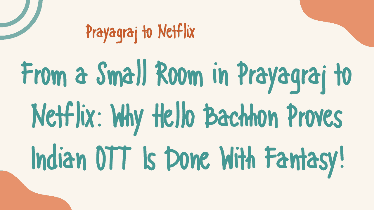 Prayagraj to Netflix