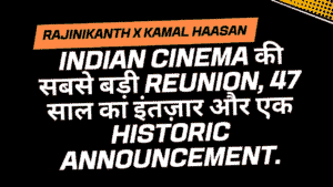 Rajinikanth x Kamal Haasan