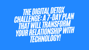 The Digital Detox Challenge