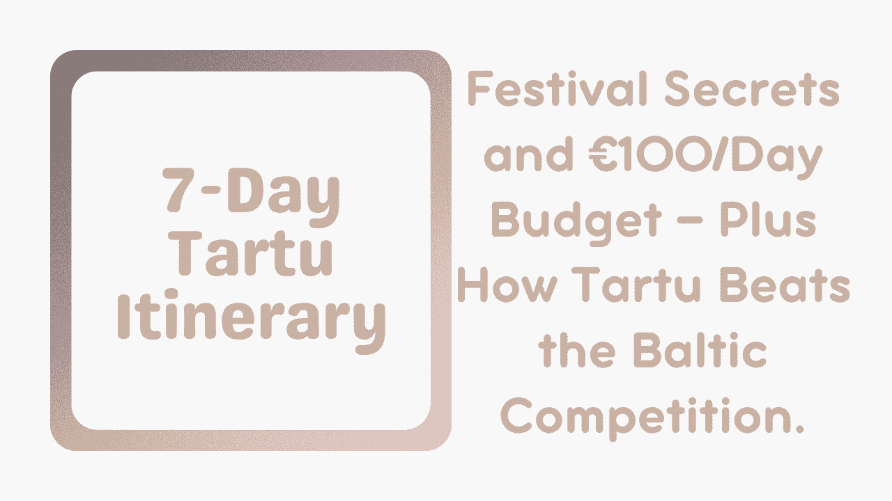 7-Day Tartu Itinerary