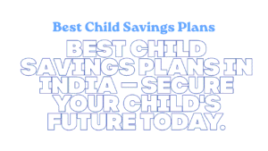 Best Child Savings Plans