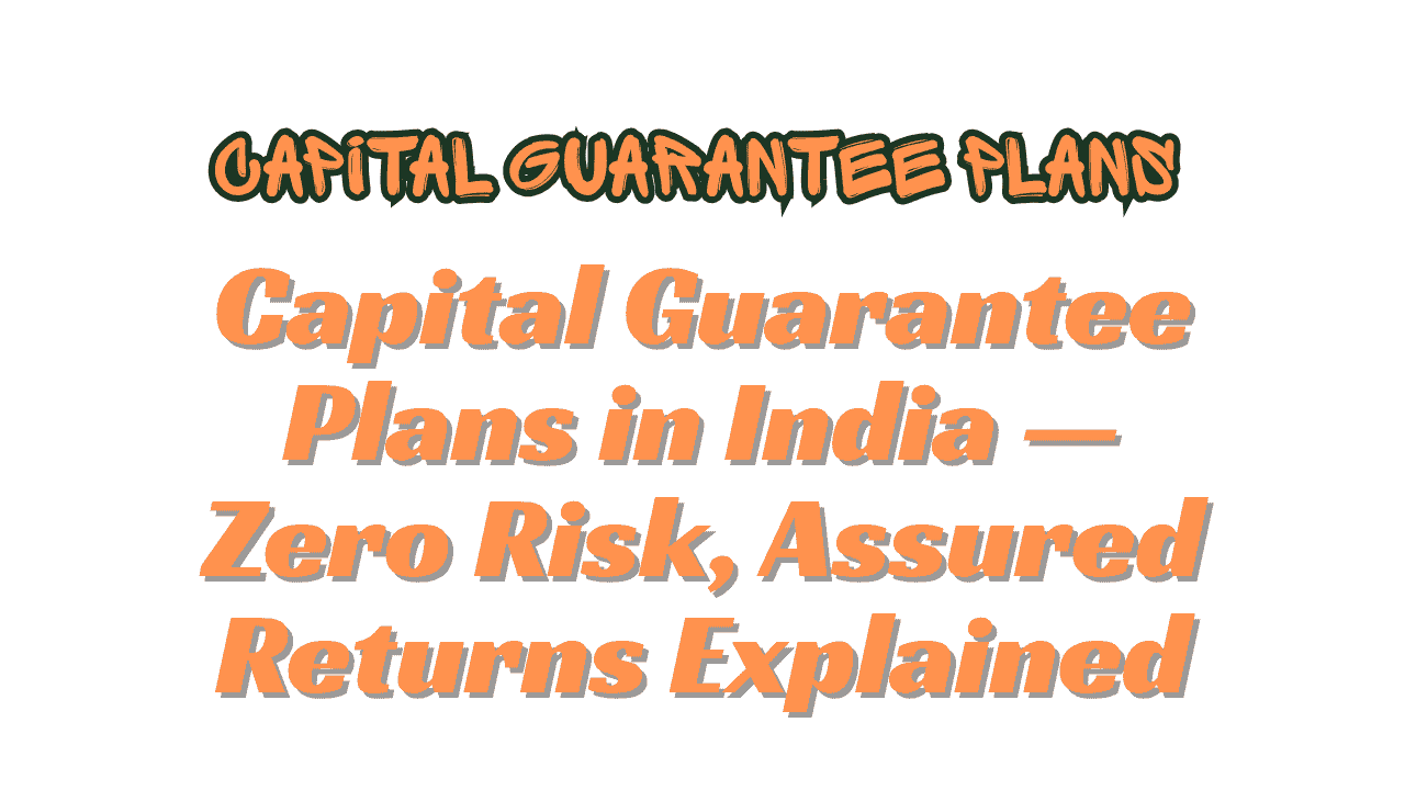 Capital Guarantee Plans in India