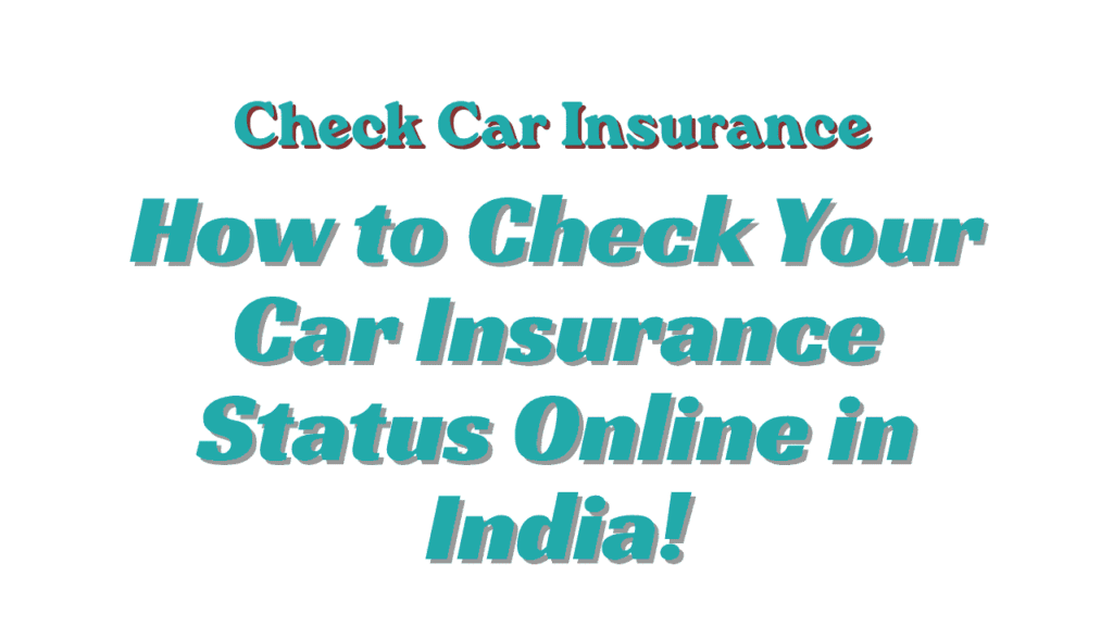 How to Check Your Car Insurance Status Online in India 1 Car Insurance