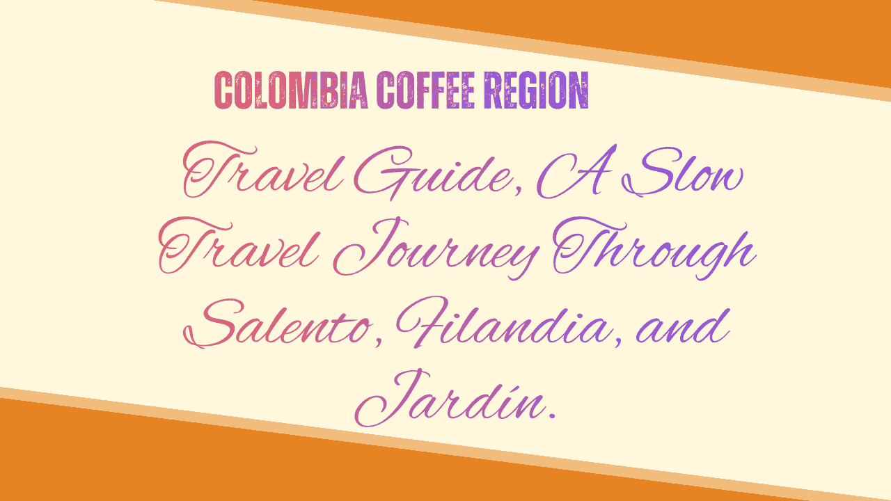 Colombia Coffee Region