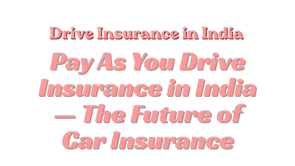 Drive Insurance in India