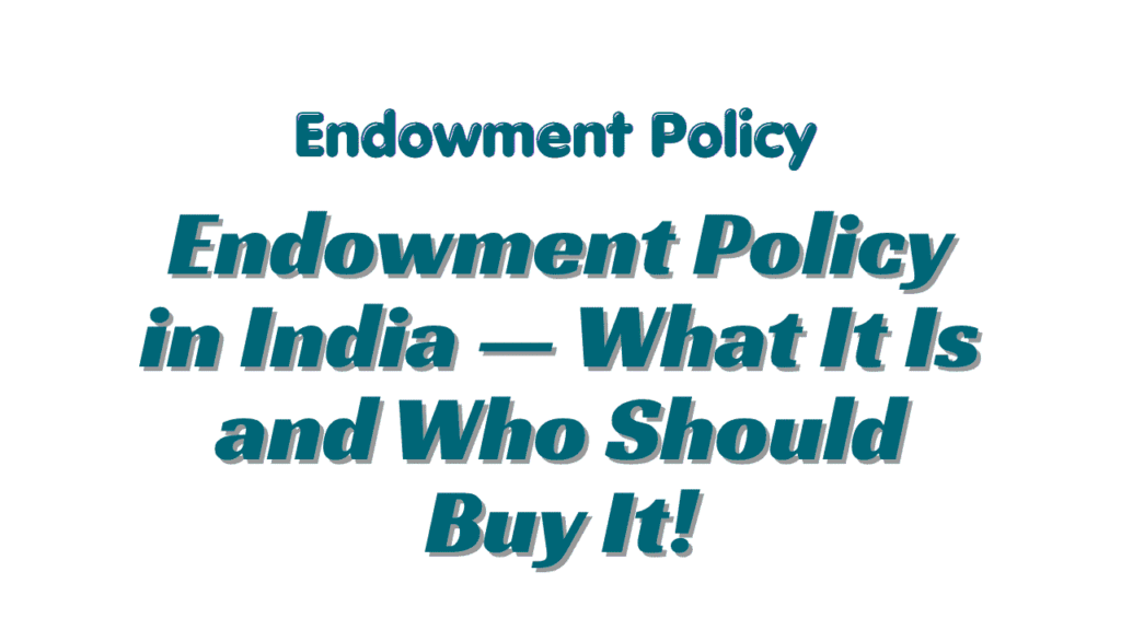 Endowment Policy