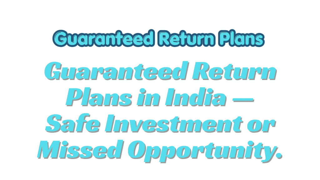Guaranteed Return Plans