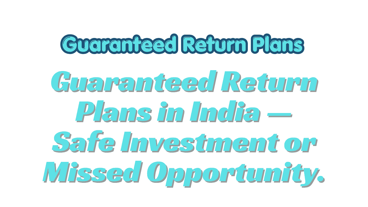 Guaranteed Return Plans