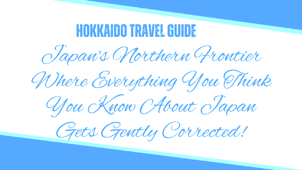 Hokkaido Travel Guide