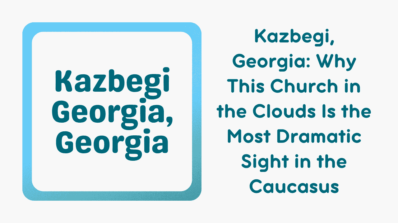 Kazbegi Georgia, Georgia
