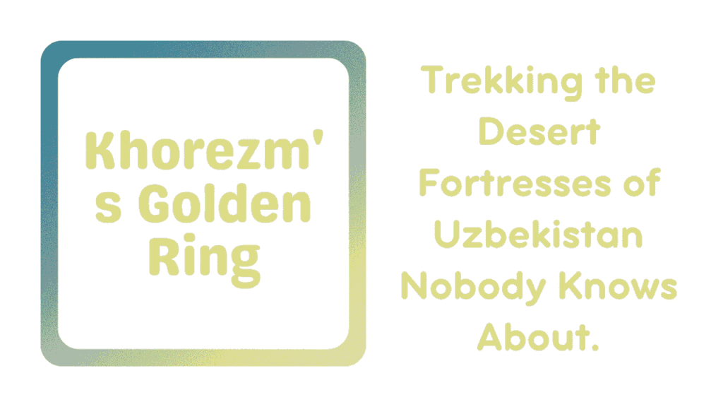 Khorezm's Golden Ring