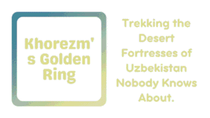 Khorezm's Golden Ring