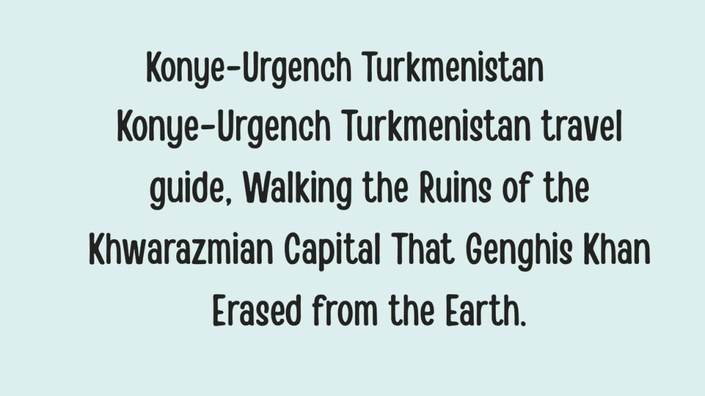 Konye-Urgench Turkmenistan
