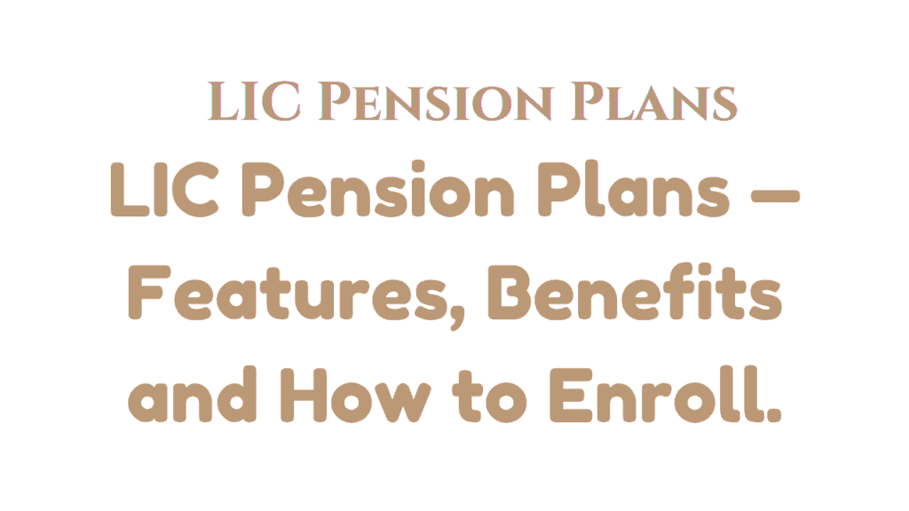 LIC Pension Plans