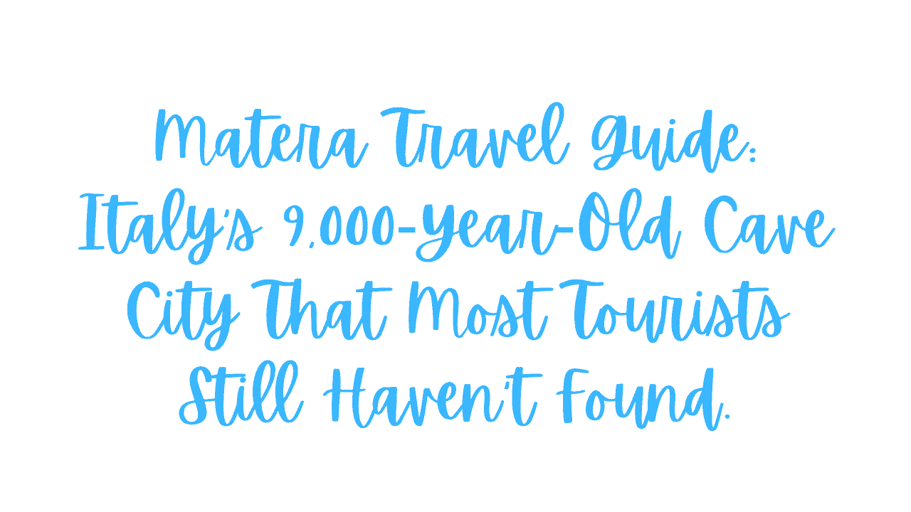 Matera Travel Guide