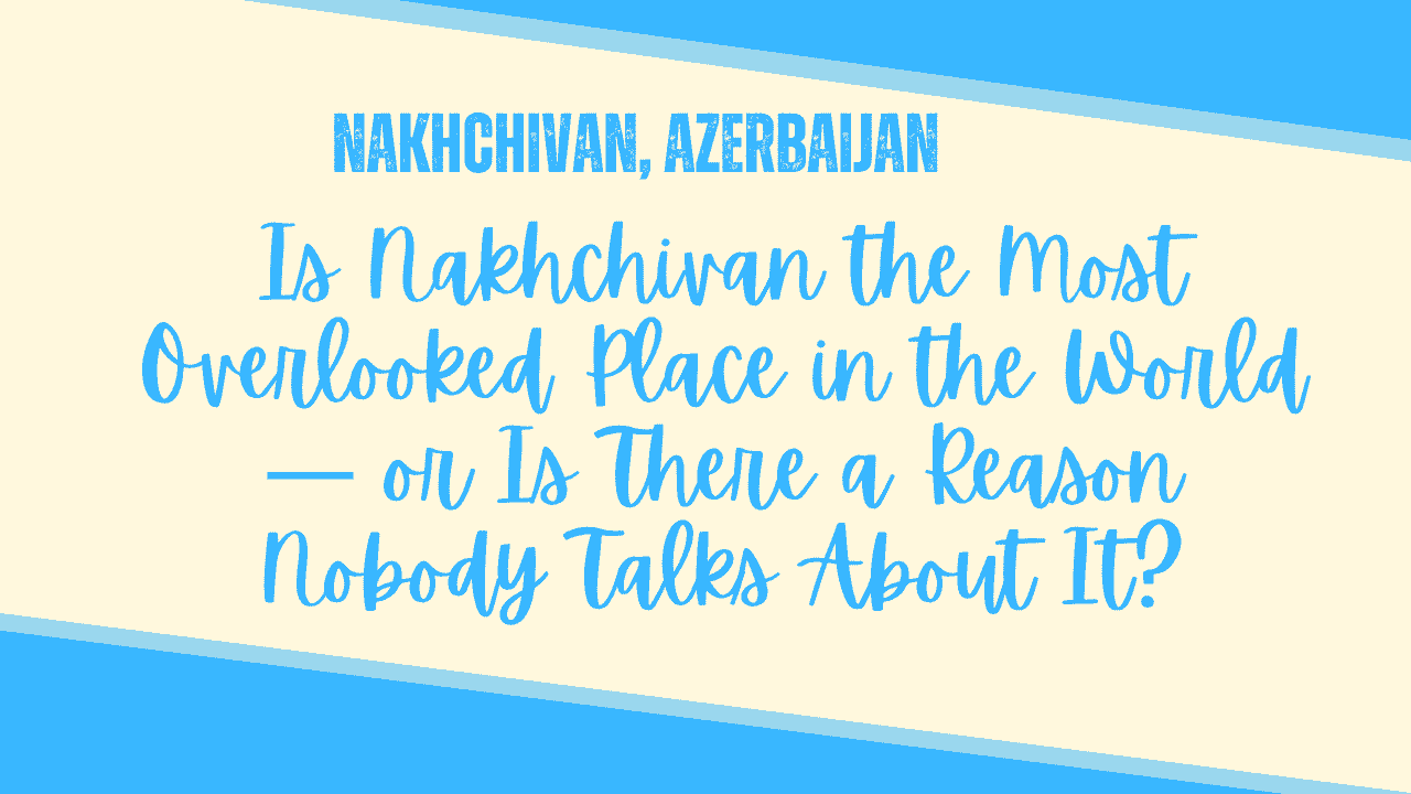Nakhchivan, Azerbaijan