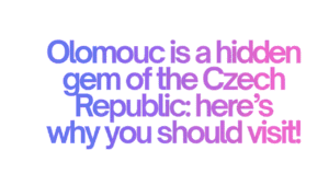 Olomouc is a hidden gem