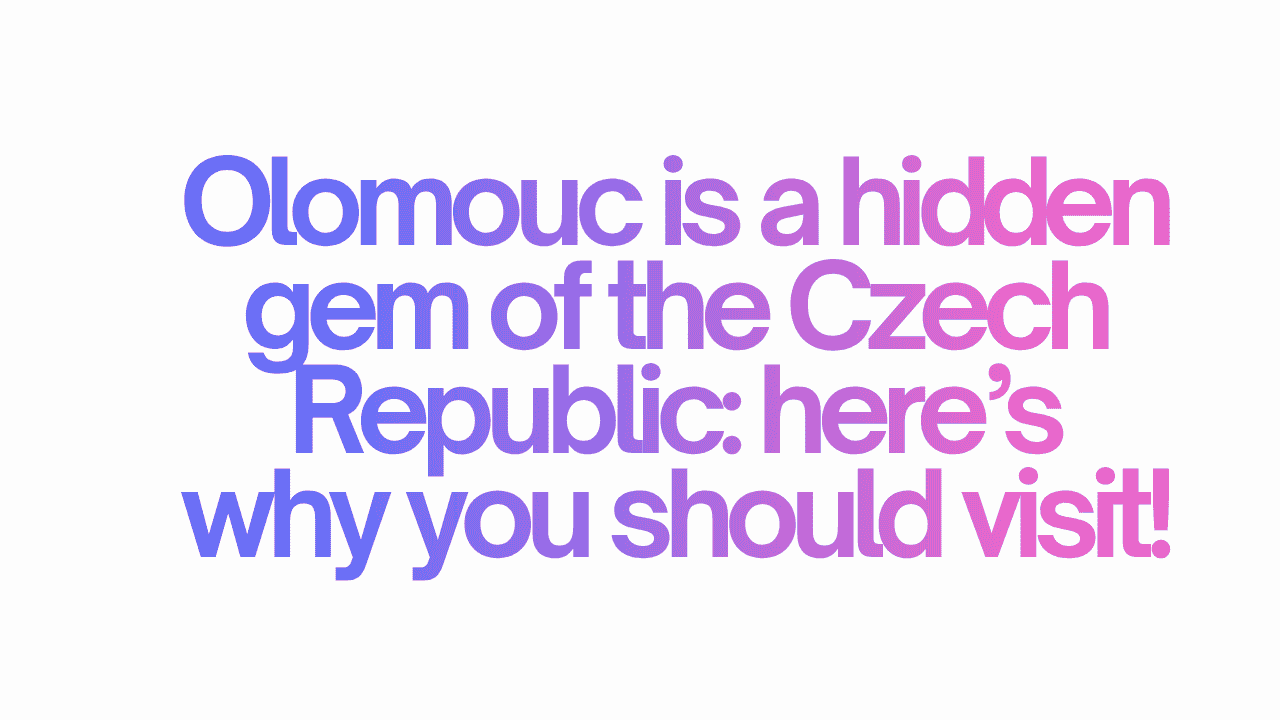 Olomouc is a hidden gem