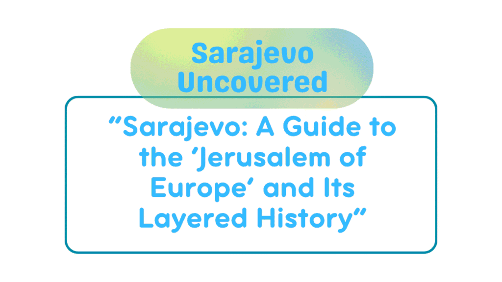 Sarajevo Uncovered