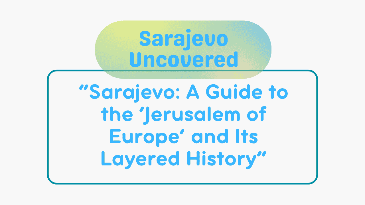 Sarajevo Uncovered