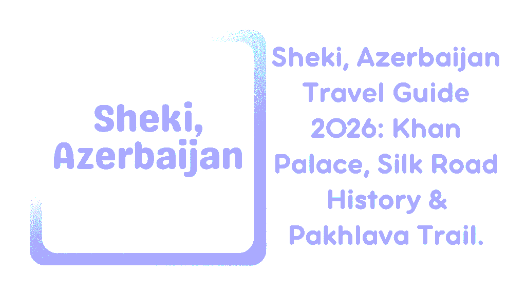 Sheki, Azerbaijan