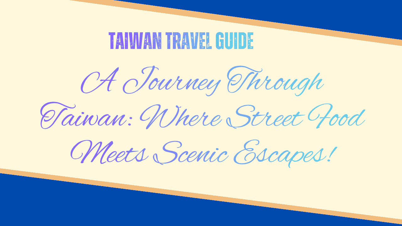 Taiwan Travel Guide