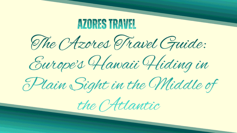 The Azores Travel Guide
