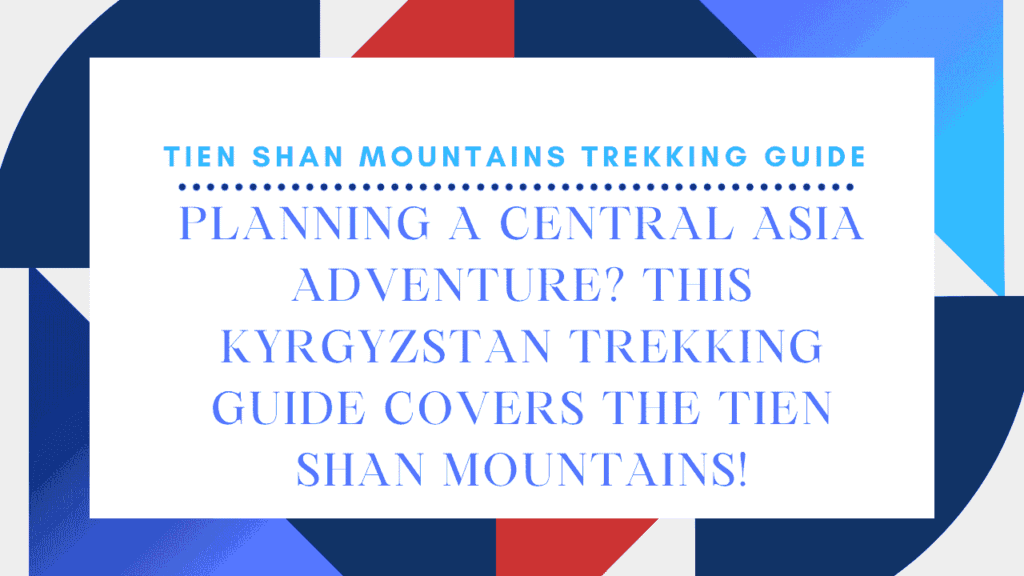 Tien Shan Mountains Trekking Guide