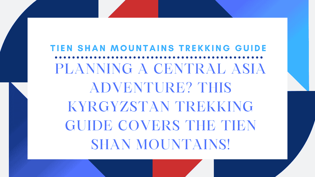 Tien Shan Mountains Trekking Guide