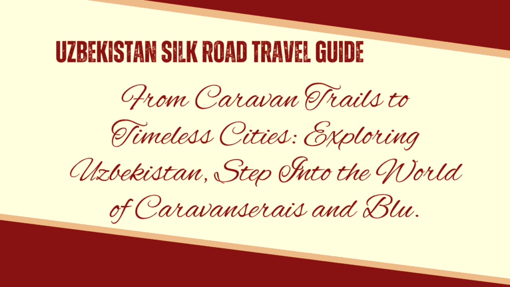 Uzbekistan Silk Road Travel Guide
