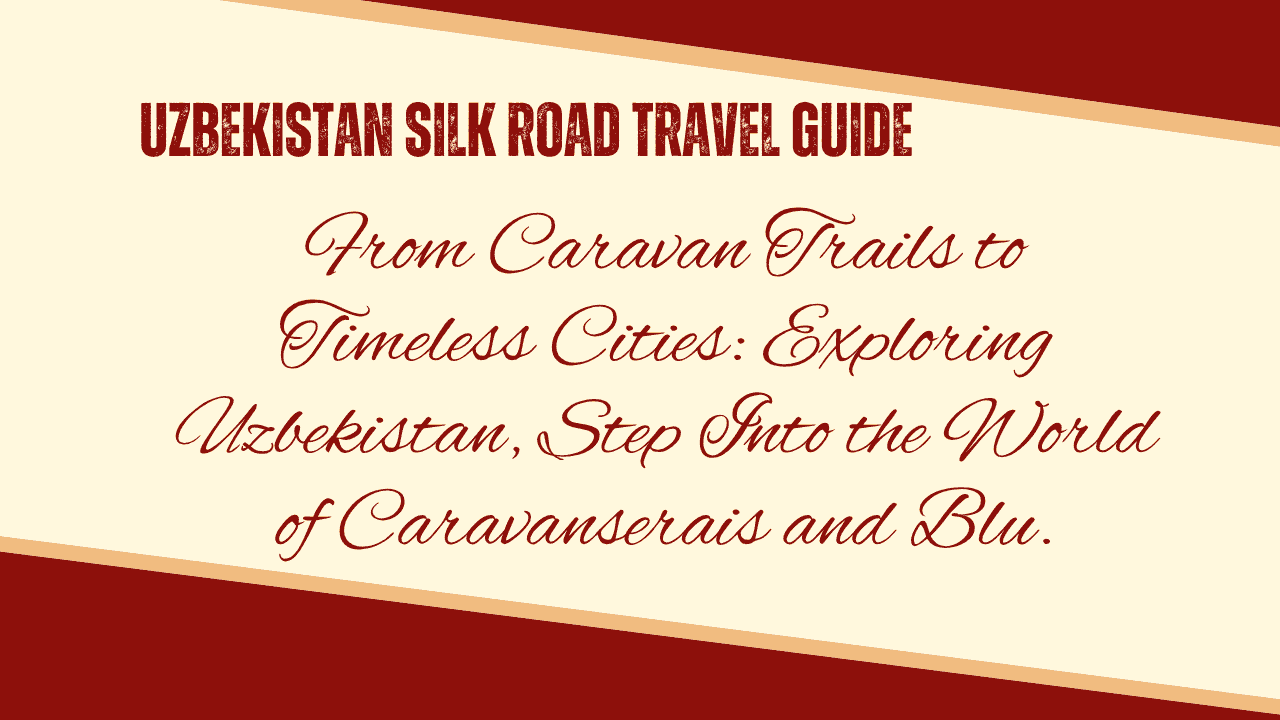 Uzbekistan Silk Road Travel Guide