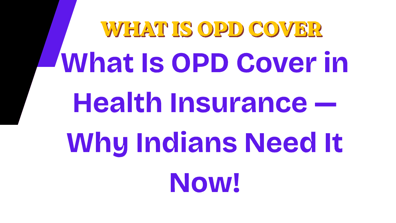 What Is OPD Cover