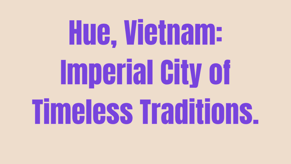 Hue, Vietnam