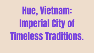 Hue, Vietnam