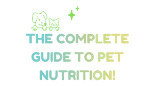 The Complete Guide to Pet Nutrition