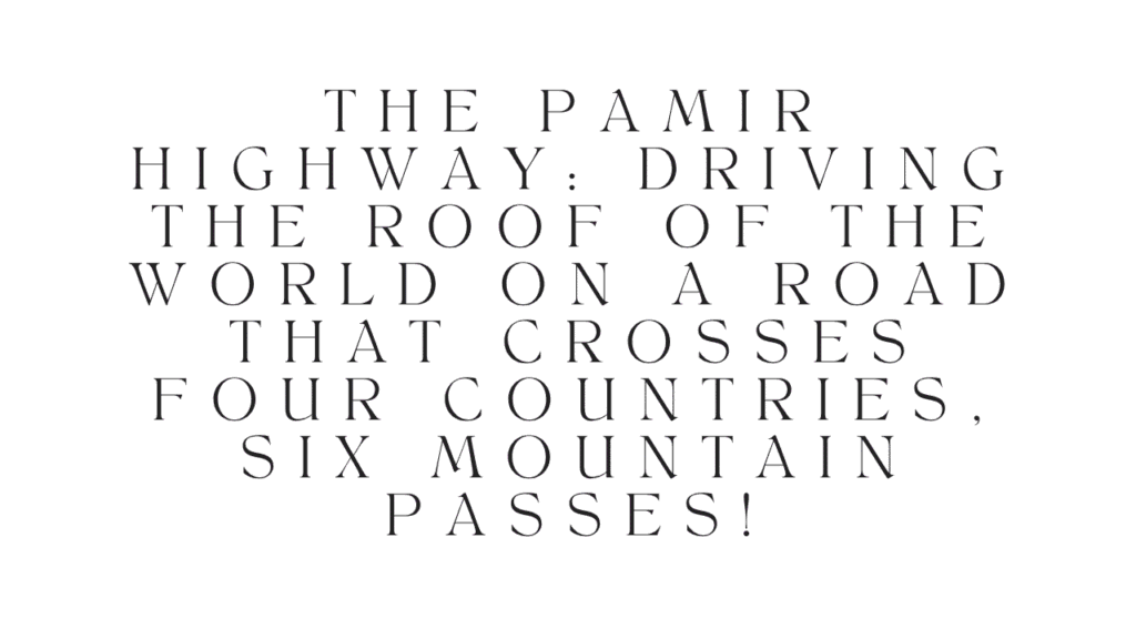 The Pamir Highway