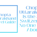 Chopta Uttarakhand
