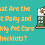 Daily and Weekly Pet Care Checklists