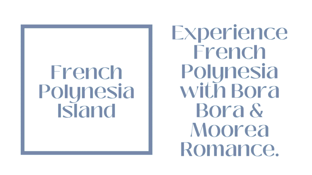 French Polynesia Island