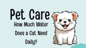 How Much Water Does a Cat Need Daily