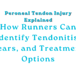 Peroneal Tendon Injury Explained