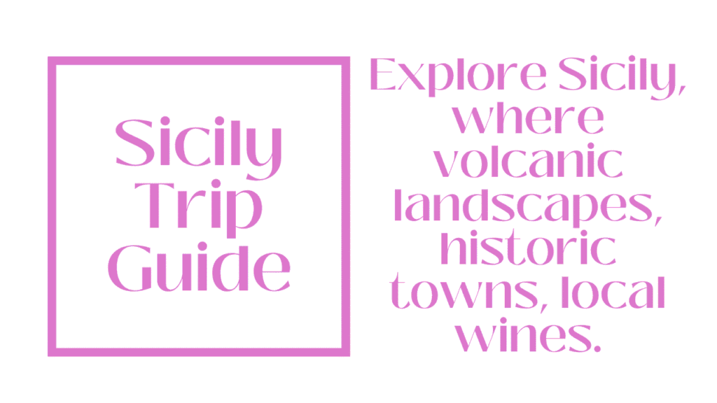 Sicily Travel Guide – Wine, Volcanoes & Coastal Passion 1 Sicily Travel Guide